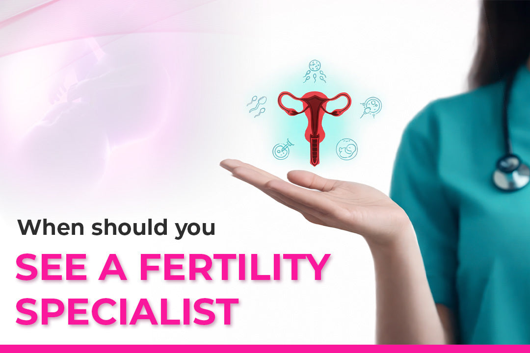 When should you see a Fertility Specialist
